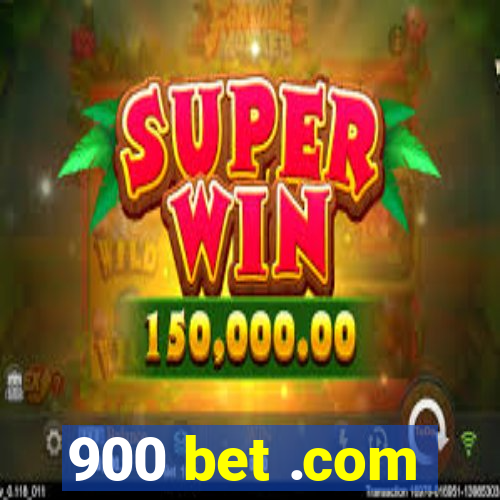 900 bet .com